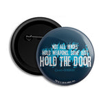 Hold The Door - Official Game of Thrones - Button Badge