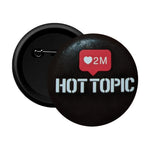 HOT TOPIC 2m Badge