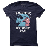 Same Sh*t Diffrent Day - Courage The Cowardly Dog Official T-shirt